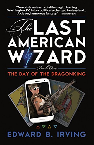 Day of the Dragonking: The Last American Wizard