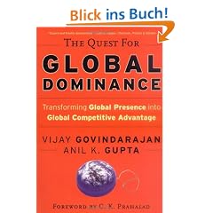 The Quest for Global Dominance. Transforming Global Presence into Global Competitive Advantage