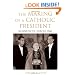 The Making of a Catholic President: Kennedy vs. Nixon 1960