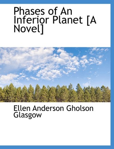 Phases of An Inferior Planet [A Novel]