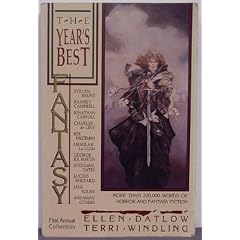 The Year's Best Fantasy: First Annual Collection by Ellen Datlow and Terri Windling