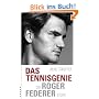 Das Tennisgenie. Die Roger Federer Story