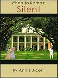 When to Remain Silent (Annie Acorn's Kindle Short Mysteries)