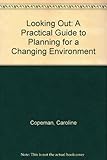 Looking out : a practical guide to planning for a changing environment