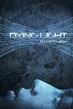 Click here to read the review of Dying Light by D. Scott Meek