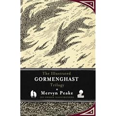 The Illustrated Gormenghast Trilogy by Mervyn Peake and Michael Moorcock