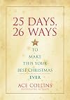 25 Days, 26 Ways to Make This Your Best Christmas Ever