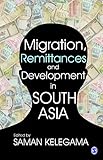 Migration, remittances, and development in South Asia