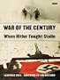 War of the Century: When Hitler Fought Stalin
