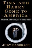 Tina and Harry Come to America: Tina Brown, Harry Evans, and the Uses of Power