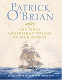 Cover of The Final, Unfinished Voyage of Jack Aubrey by Patrick O'Brian 0007194692