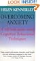 Overcoming Anxiety: A Self Help Guide Using Cognitive Behavioral Techniques