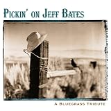 Pickin on Jeff Bates: Bluegrass - Pickin on Jeff Bates