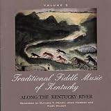 Review Various Artists  / Traditional Fiddle Music of Kentucky Vol.2: Along the Kentucky River
