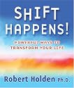 Shift Happens!: Powerful Ways to Transform Your Life