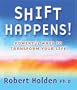 Shift Happens!: Powerful Ways to Transform Your Life