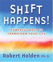 Shift Happens!: Powerful Ways to Transform Your Life