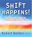 Shift Happens!: Powerful Ways to Transform Your Life