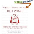 What It Means to Be a Red Wing: Detroit's Greatest Players Talk About Detroit Hockey (What It Means to Be ...) by  Kevin Allen, Art Regner, and Steve Yzerman