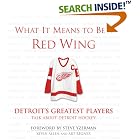 Click here to buy What It Means to Be a Red Wing: Detroit's Greatest Players Talk About Detroit Hockey (What It Means to Be ...) by  Kevin Allen, Art Regner, and Steve Yzerman.