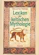 Lexikon der keltischen Mythologie.