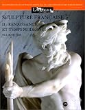 Revue Réunion des musées nationaux  / Sculpture française, 2 volumes : Renaissance et temps modernes