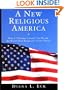 A New Religious America: How a "Christian Country" Has Become the World's Most Religiously Diverse Nation