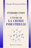 Introduction � l\'�tude de la chimie industrielle