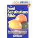 The Food Substitutions Bible: More than 5,000 Substitutions for Ingredients, Equipment and Techniques