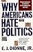 Why Americans Hate Politics: The Death of the Democratic Process