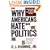 Why Americans Hate Politics: The Death of the Democratic Process