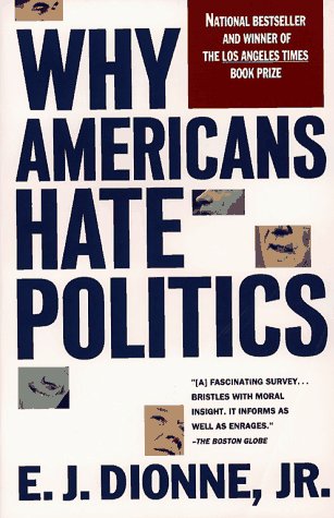 Why Americans Hate Politics: The Death Of The Democratic Process