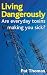 Living Dangerously: Are Everyday Toxins Making You Sick?