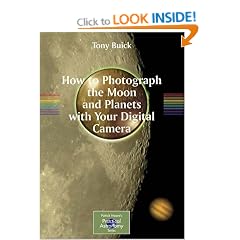 How to Photograph the Moon and Planets with Your Digital Camera (Patrick Moore's Practical Astronomy Series)