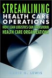 Streamlining Health Care Operations: How Lean Logistics Can Transform Organizations