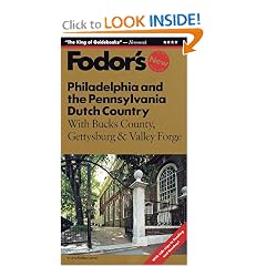 Philadelphia & the Pennsylvania Dutch Country: With Bucks County, Gettysburg & Valley Forge (Fodor's Philadelphia and the Pennsylvania Dutch Country)