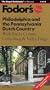 Philadelphia & the Pennsylvania Dutch Country: With Bucks County, Gettysburg & Valley Forge (Fodor's Philadelphia and the Pennsylvania Dutch Country)