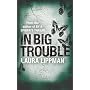 In Big Trouble (A Tess Monaghan Investigation)