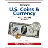 Warman's U.S. Coins & Currency Field Guide (Warman's Field Guides U.S. Coins & Currency: Values & Identification)
