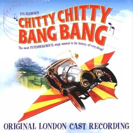 Chitty Chitty Bang Bang - Chitty Chitty Bang Bang (Original London Cast Recording) - Zortam Music