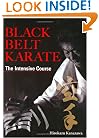 Black Belt Karate: The Intensive Course