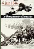 6 Juin 1944 : Le D�barquement en Normandie
