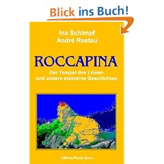 Roccapina. Der Tempel des L�wen und andere steinerne Geschichten