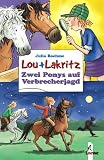Lou und Lakritz. Zwei Ponys auf Verbrecherjagd - Julia Boehme