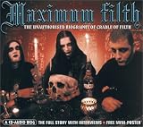 Maximum Filth: The Unauthorised Biography of Cradle of Filth (Maximum series)