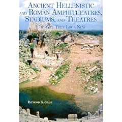 Ancient Hellenistic and Roman Amphitheatres, Stadiums and Theatres: The Way They Look Now