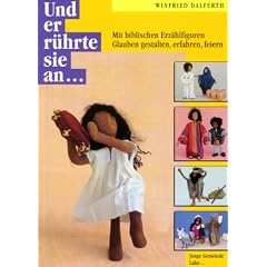Und er r�hrte sie an ...