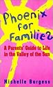 Phoenix for Families: A Parents' Guide to Life in the Valley of the Sun