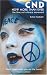 CND- Now More Than Ever: The Story of a Peace Movement
