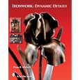 Ironwork: Dynamic Details by Dona Z. Meilach